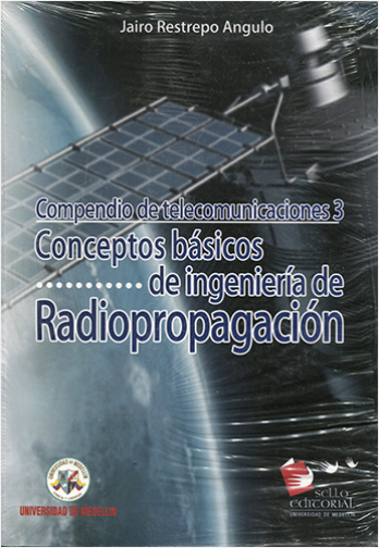 COMPENDIO DE TELECOMUNICACIONES 3. CONCEPTOS BASICOS DE INGENIERIA DE RADIOPROPAGACION | Biblioinforma