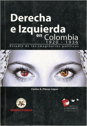 DERECHA E IZQUIERDA EN COLOMBIA 1920-1936 | Biblioinforma