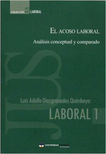ACOSO LABORAL, EL. ANALISIS CONCEPTUAL Y COMPARADO | Biblioinforma