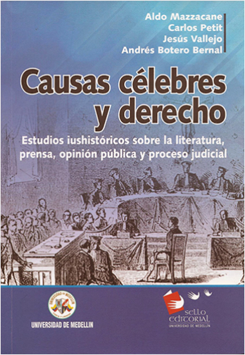CAUSAS CELEBRES Y DERECHO. ESTUDIOS HISTORICOS SOBREL A LITERATURA, PRENSA, OPINION PU