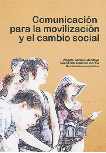COMUNICACION PARA LA MOVILIZACION Y EL CAMBIO SOCIAL  | Biblioinforma