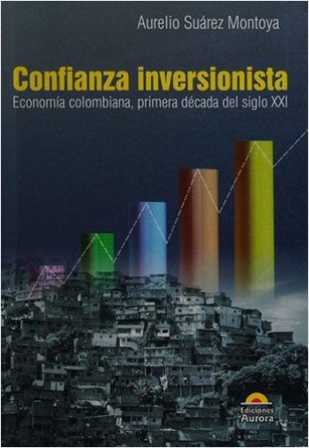 CONFIANZA INVERSIONISTA ECONOMIA COLOMBIANA, PRIMERA DECADA DEL SIGLO XXI