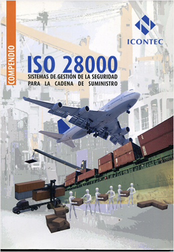COMPENDIO ISO 28000. SISTEMAS DE GESTION DE LA SEGURIDAD PARA LA CADENA DE SUMINISTRO