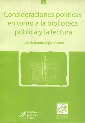CONSIDERACIONES POLITICAS EN TORNO A LA BIBLIOTECA PUBLICA Y LA LECTURA | Biblioinforma