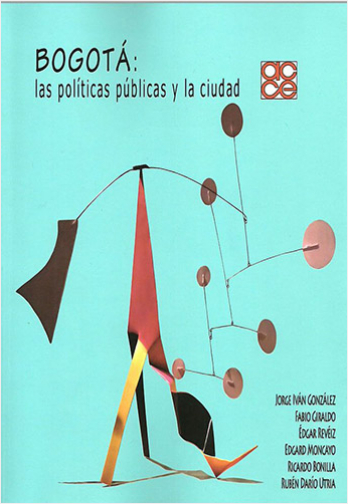 #Biblioinforma | BOGOTA: LAS POLITICAS PUBLICAS Y LA CIUDAD