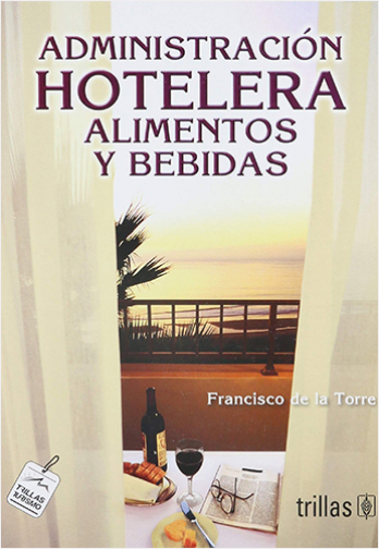 ADMINISTRACION HOTELERA 2 ALIMENTOS Y BEBIDAS | Biblioinforma
