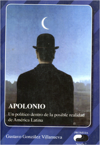 APOLONIO. UN POLITICO DENTRO DE LA POSIBLE REALIDAD DE AMERICA LATINA | Biblioinforma